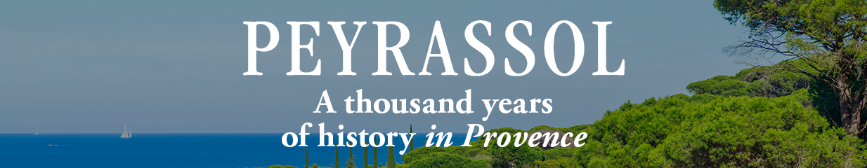 Peyrassol - A thousand years of history in Provence